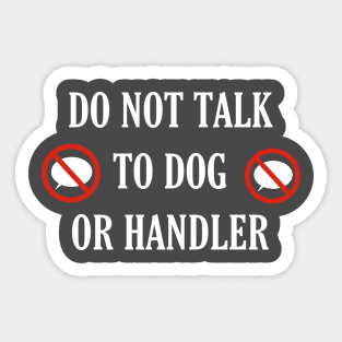 Do not talk to dog or handler front and back Sticker